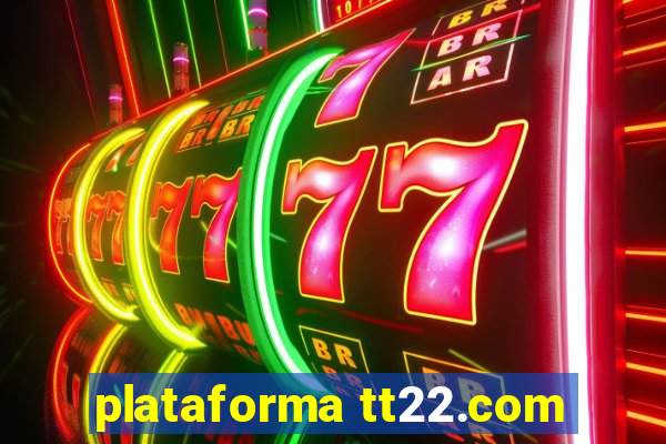 plataforma tt22.com